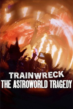 Poster for Trainwreck: The Astroworld Tragedy