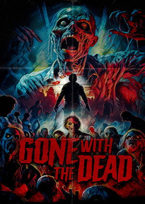Poster for Gone with the Dead