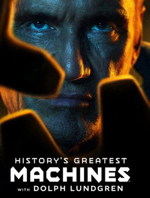 Poster for Величайшие машины истории с Дольфом Лундгреном