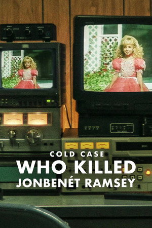 Poster for Cold Case: Who Killed JonBenét Ramsey