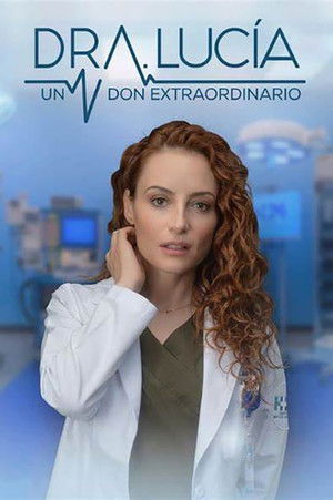 Poster for Dra. Lucía: Un Don Extraordinario