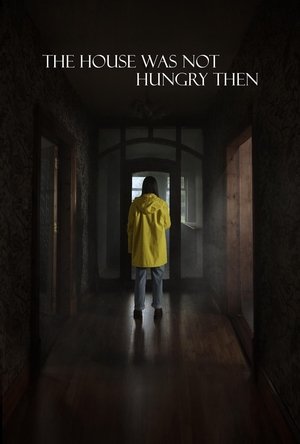 Poster for The House Was Not Hungry Then