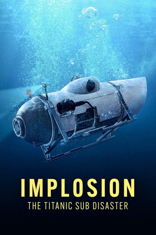 Poster for Implosion: The Titanic Sub Disaster