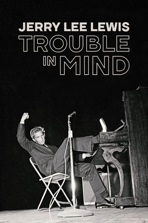 Poster for Jerry Lee Lewis: Trouble in Mind