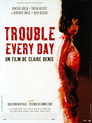 Poster for Trouble Every Day