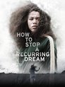 Poster for How to Stop a Recurring Dream