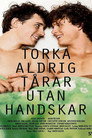 Poster for Don't Ever Wipe Tears Without Gloves