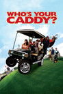 Poster for Who's Your Caddy?