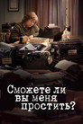 Poster for Сможете ли вы меня простить?