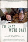 Poster for I’m Okay, We’re Okay