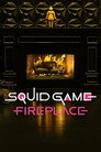 Poster for Squid Game: Fireplace