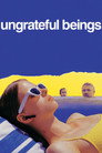 Poster for Ungrateful Beings
