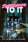 Poster for Surrender To It