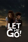 Poster for Let Me Go!
